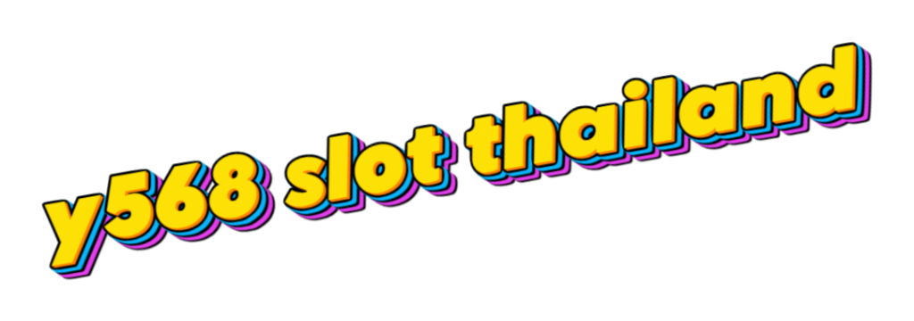 y568 slot thailand